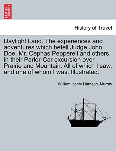 Daylight Land the Experiences and Adventures Which Befell Judge John Doe, Mr Cep [Paperback]
