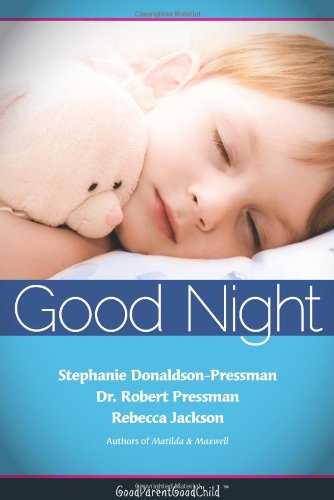 Good Nights Now A Parent's Guide To Helping Children Sleep In Their Own Beds Wi [Paperback]