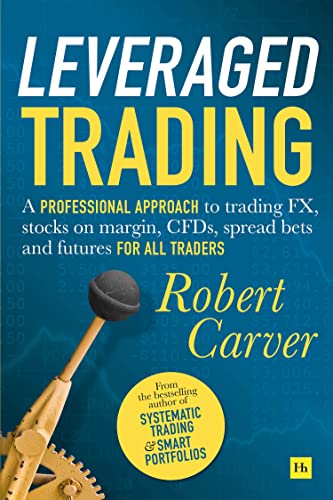 Leveraged Trading A professional approach to trading FX, stocks on margin, CFDs [Hardcover]