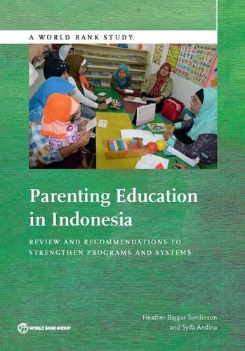 Parenting Education in Indonesia Review and Recommendations to Strengthen Progr [Paperback]