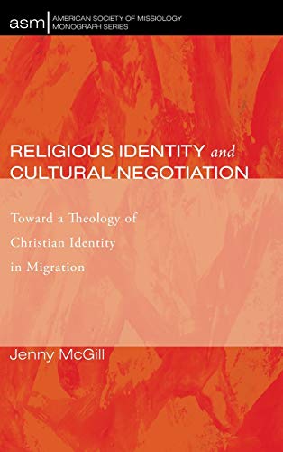 Religious Identity And Cultural Negotiation (american Society Of Missiology Mono [Hardcover]