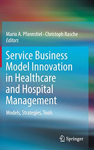 Service Business Model Innovation in Healthcare and Hospital Management Models, [Hardcover]