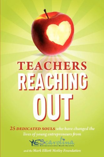 Teachers Reaching Out 25 Dedicated Souls who have changed the lives of young en [Paperback]