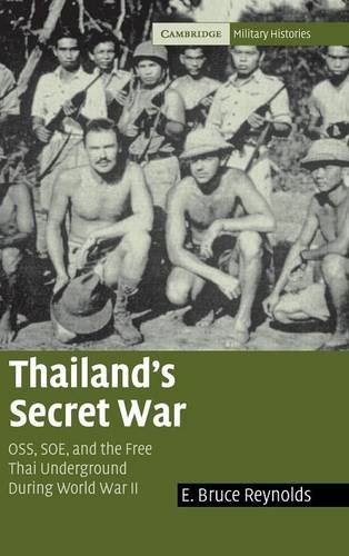Thailand's Secret War OSS, SOE and the Free Thai Underground during World War I [Hardcover]
