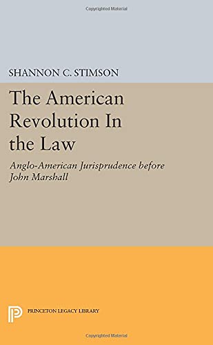 The American Revolution In the Law Anglo-American Jurisprudence before John Mar [Paperback]
