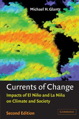 Currents of Change Impacts of El Ni}}o and La Ni}}a on Climate and Society [Paperback]