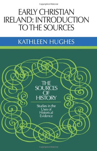 Early Christian Ireland Introduction to the Sources [Paperback]