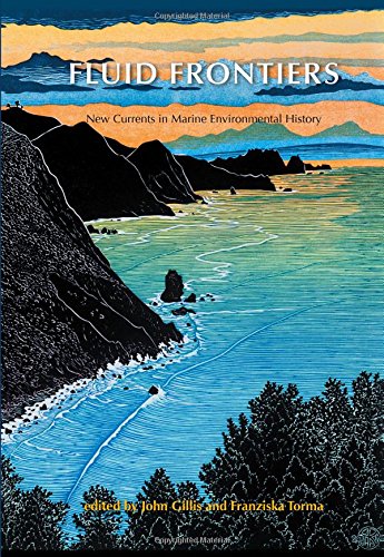 Fluid Frontiers New Currents In Marine Environmental History [Hardcover]