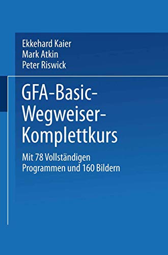GFA-Basic-Wegweiser-Komplettkurs [Paperback]