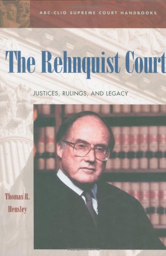The Rehnquist Court Justices, Rulings, And Legacy (1986-2001) [Library Binding]