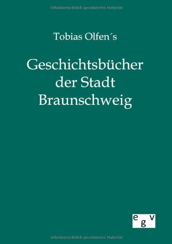 Tobias Olfens Geschichtsb|cher Der Stadt Braunschweig (german Edition) [Paperback]