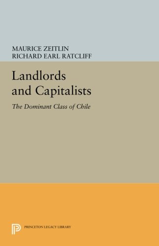 Landlords and Capitalists The Dominant Class of Chile [Paperback]