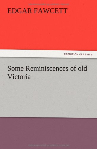 Some Reminiscences of Old Victori [Paperback]