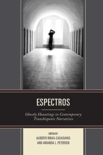 Espectros Ghostly Hauntings in Contemporary Transhispanic Narratives [Paperback]