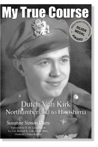 My True Course Dutch Van Kirk Northumberland To Hiroshima [Paperback]