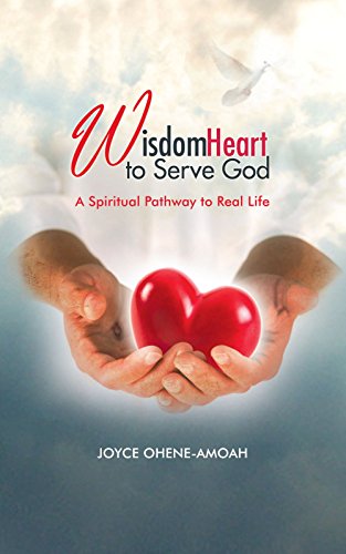 Wisdom Heart to Serve God  A Spiritual Pathway to Real Life [Paperback]