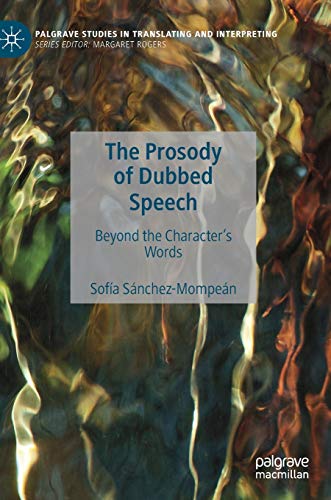 The Prosody of Dubbed Speech Beyond the Character's Words [Hardcover]