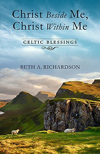 Christ Beside Me, Christ Within Me Celtic Blessings [Paperback]