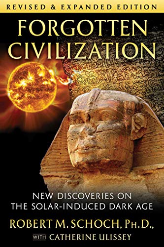 Forgotten Civilization New Discoveries on the Solar-Induced Dark Age [Paperback]