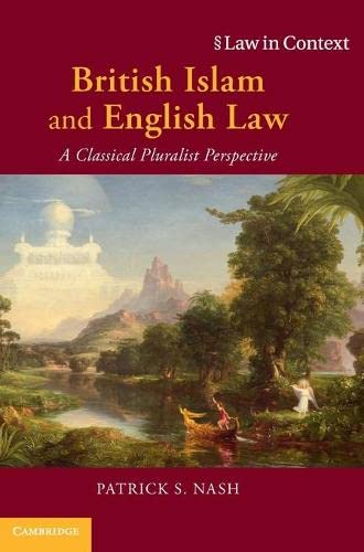 British Islam and English Law A Classical Pluralist Perspective [Hardcover]