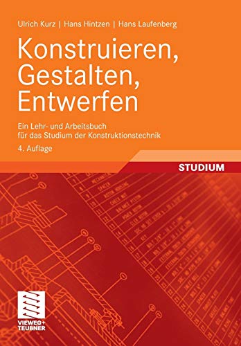 Konstruieren, Gestalten, Entwerfen Ein Lehr- und Arbeitsbuch fr das Studium de [Paperback]