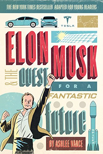 Elon Musk and the Quest for a Fantastic Future Young Readers' Edition [Paperback]