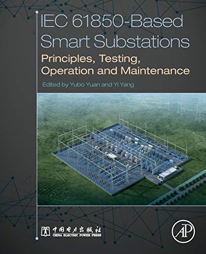 IEC 61850-Based Smart Substations Principles, Testing, Operation and Maintenanc [Paperback]
