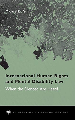 International Human Rights and Mental Disability Law When the Silenced are Hear [Hardcover]
