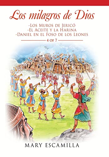 Los Milagros de Dios  -Los Muros de Jeric -El Aceite y la Harina -Daniel en el [Hardcover]