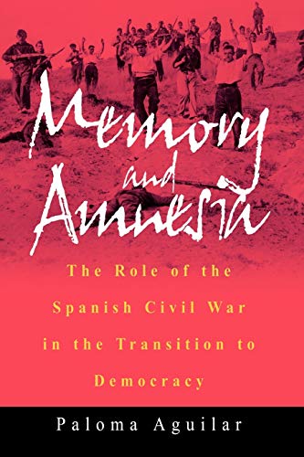 Memory and Amnesia The Role of the Spanish Civil War in the Transition to Democ [Paperback]