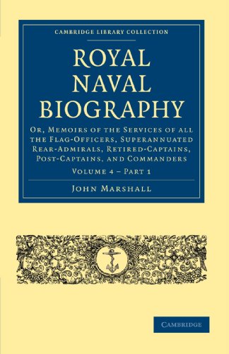 Royal Naval Biography Or, Memoirs of the Services of All the Flag-Officers, Sup [Paperback]