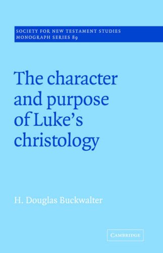 The Character and Purpose of Luke's Christology [Paperback]
