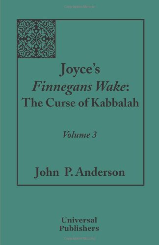 Joyce's Finnegans Wake The Curse Of Kabbalah Volume 3 [Paperback]