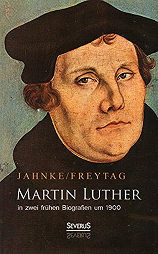 Martin Luther In Zwei Frhen Biografien Um 1900 (german Edition) [Paperback]