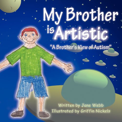 My Brother Is Artistic  a Brother's View Of Autism  [Paperback]