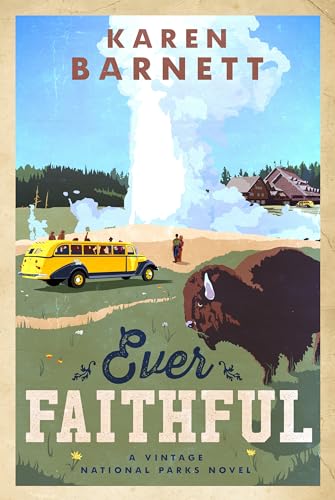 Ever Faithful A Vintage National Parks Novel [Paperback]