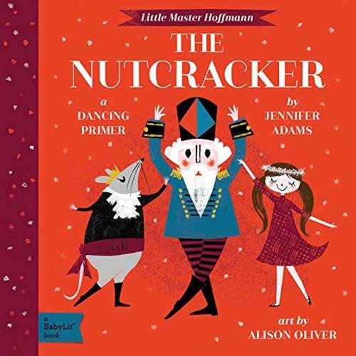 The Nutcracker A Babylit. Dancing Primer [Board book]