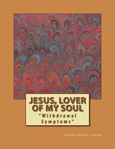 Jesus, Lover of My Soul  Withdrawal Symptoms [Paperback]