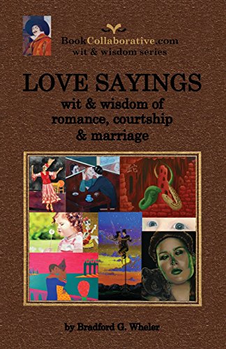 Love Sayings Wit & Wisdom Of Romance, Courtship And Marriage. [Paperback]