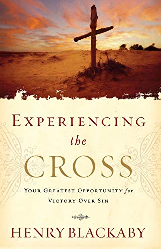 Experiencing the Cross Your Greatest Opportunity for Victory Over Sin [Paperback]