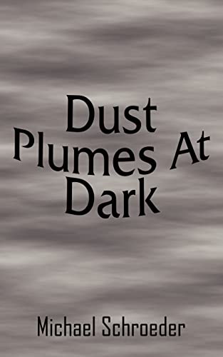 Dust Plumes at Dark [Paperback]
