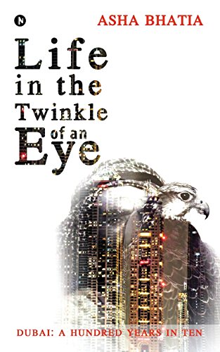 Life In The Twinkle Of An Eye Dubai  A Hundred Years In Ten [Paperback]