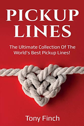 Pickup Lines  The Ultimate Collection of the World's Best Pickup Lines [Paperback]