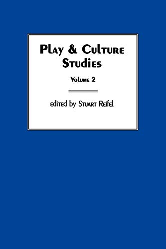 Play &amp Culture Studies, Volume 2 Play Contexts Revisited [Paperback]