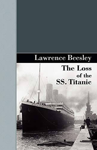 The Loss Of The Ss. Titanic [Paperback]