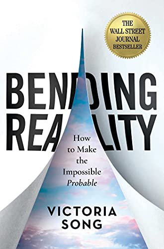 Bending Reality How to Make the Impossible Probable [Hardcover]
