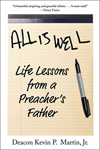 All Is Well Life Lessons from a Preacher&39s Father [Hardcover]