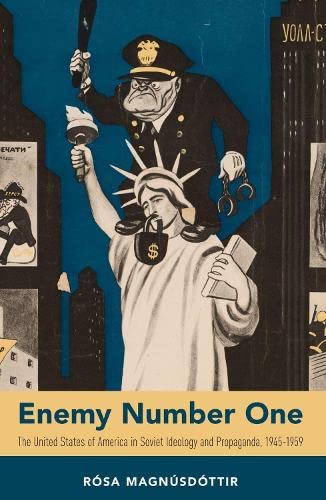 Enemy Number One The United States of America in Soviet Ideology and Propaganda [Paperback]