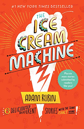 The Ice Cream Machine 6 Deliciously Different Stories with the Same Exact Name [Paperback]