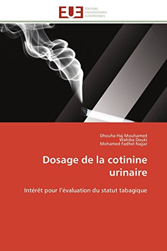 Dosage De La Cotinine Urinaire Intrt Pour L'valuation Du Statut Tabagique (f [Paperback]